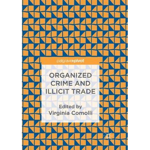 Organized Crime and Illicit Trade: How to Respond to This Strategic Challenge in Old and New Domains - Paperback