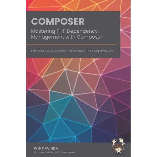 Mastering PHP Dependency Management with Composer: Efficient Development of Modern PHP Applications - Paperback