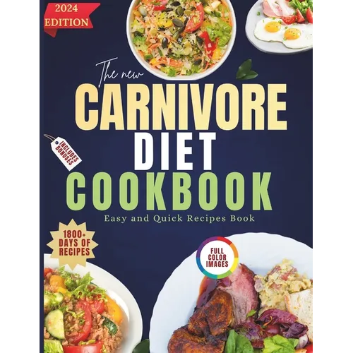The New Carnivore Diet Cookbook 2024 - Paperback