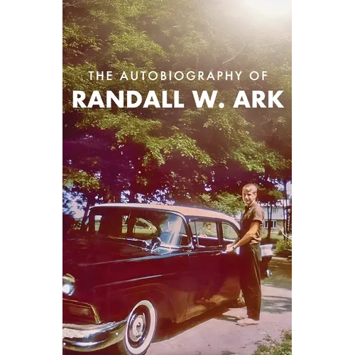 The Autobiography of Randall Ark - Paperback