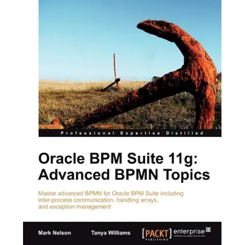 Oracle Bpm Suite 11g: Advanced Bpmn Topics - Paperback