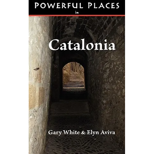 Powerful Places in Catalonia