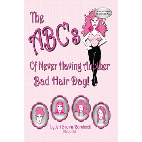 The ABC's of Never Having Another Bad Hair Day - Paperback
