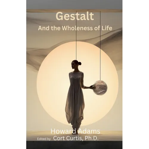 Gestalt and the Wholeness of Life - Paperback