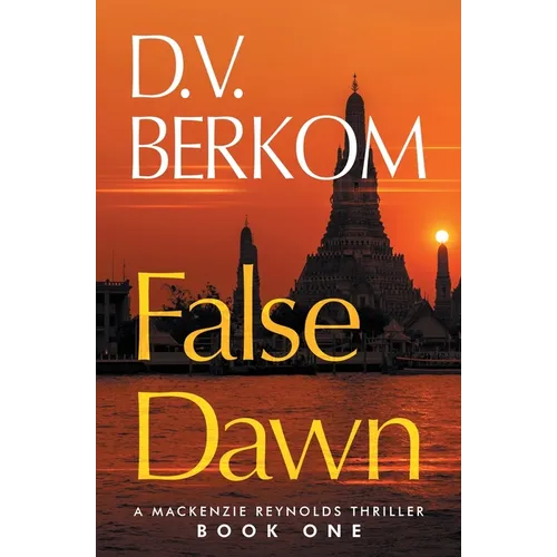False Dawn: A Mackenzie Reynolds Thriller (Book One) - Paperback