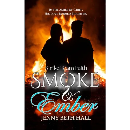 Smoke & Ember: A Smoke Jumper Second Chance, Off Limits, Romance - Paperback