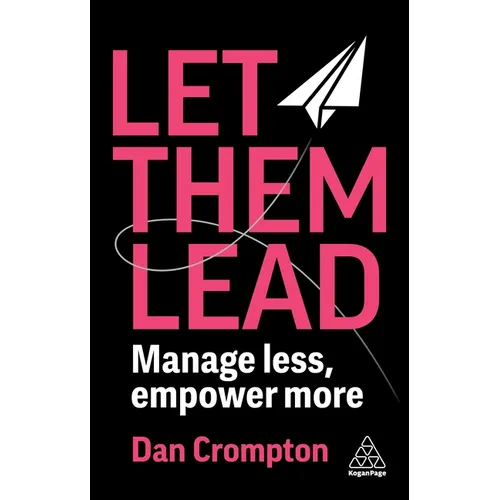 Let Them Lead: Manage Less, Empower More - Hardcover
