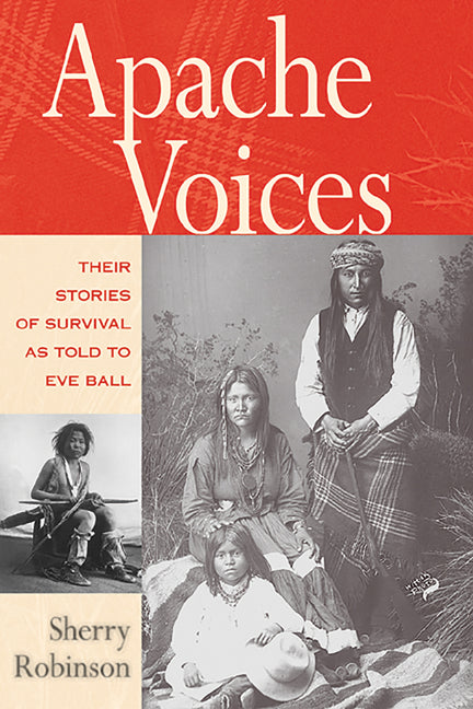 Apache Voices Their Stories of Survival as Told to Eve Ball - Paperback