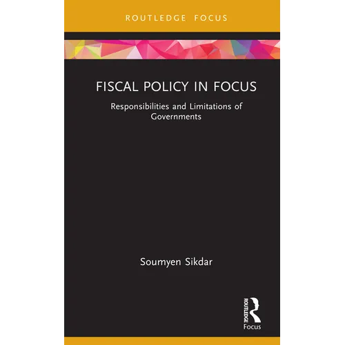 Fiscal Policy in Focus: Responsibilities and Limitations of Governments - Hardcover