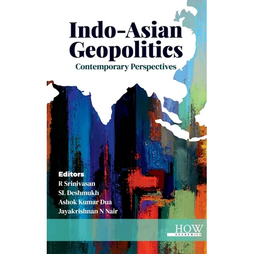 Indo-Asian Geopolitics: Contemporary Perspectives - Hardcover