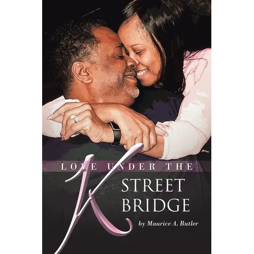 Love Under the K Street Bridge - Paperback