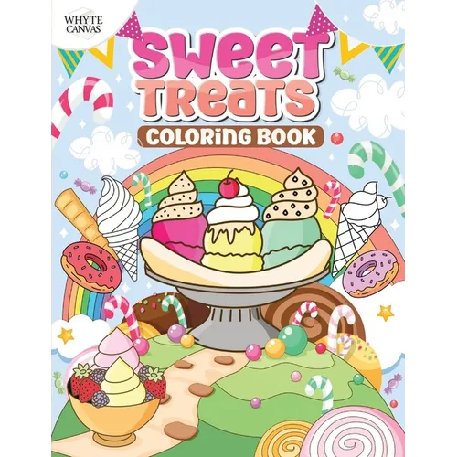 Sweet Treats Coloring Book: Bold and Easy Dessert Themed Coloring Pages Featuring 50 Delicious Designs Perfect for Kids and Adults Alike.