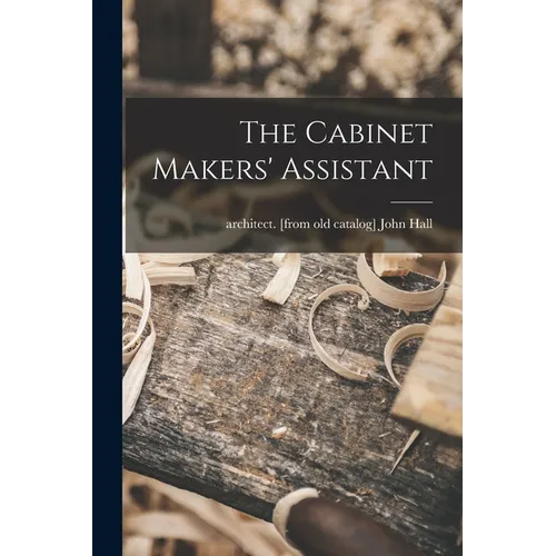 The Cabinet Makers' Assistant - Paperback