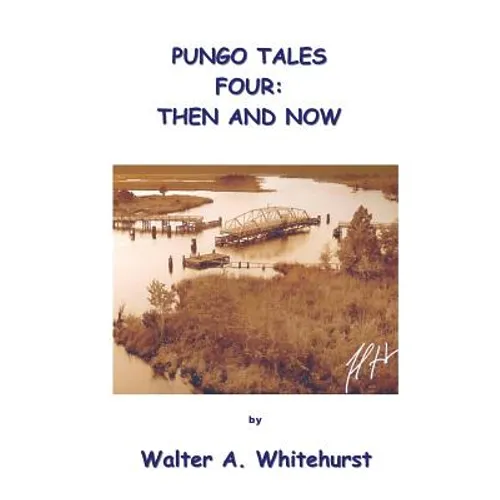 Pungo Tales Four: Then and Now - Paperback