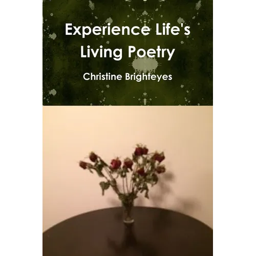 Experience Life's Living Poetry - Paperback