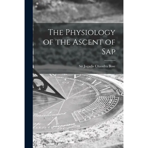 The Physiology of the Ascent of Sap - Paperback