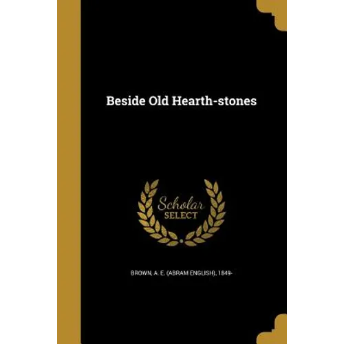 Beside Old Hearth-stones - Paperback