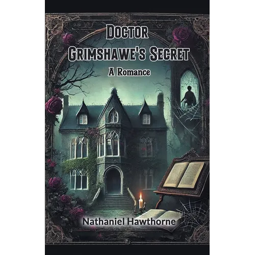 Doctor Grimshawe's Secret A Romance - Paperback