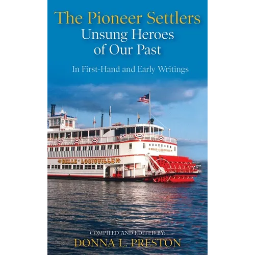 The Pioneer Settlers: Unsung Heroes of Our Past - Hardcover