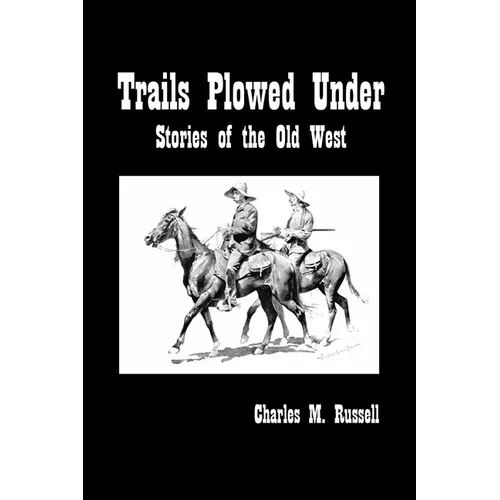 Trails Plowed Under: Stories of the Old West - Paperback