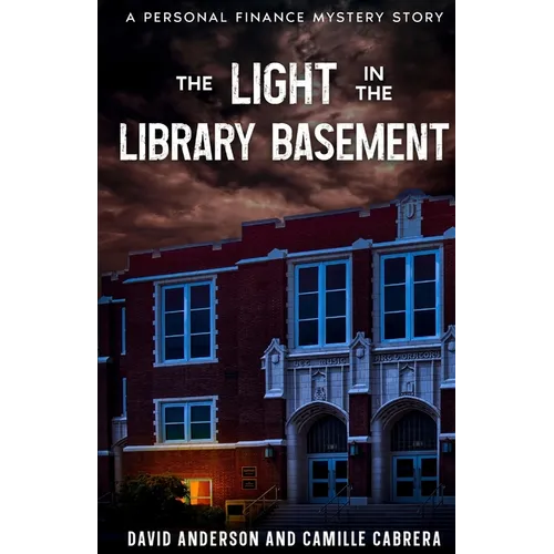The Light in the Library Basement: A Personal Finance Mystery Story - Paperback