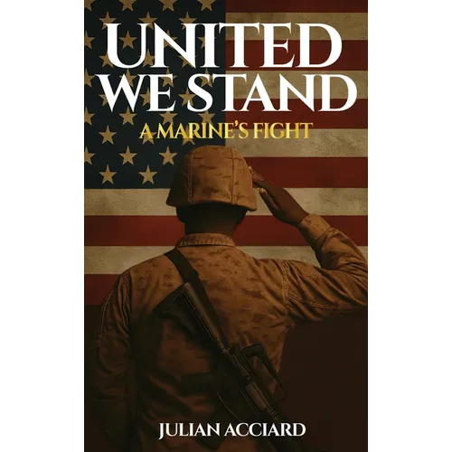United We Stand: A Marine's Fight - Hardcover