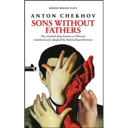 Sons Without Fathers: (The Untitled Play, Known as Platonov) - Paperback