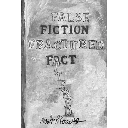 False Fiction Fractured Fact Altered - Paperback