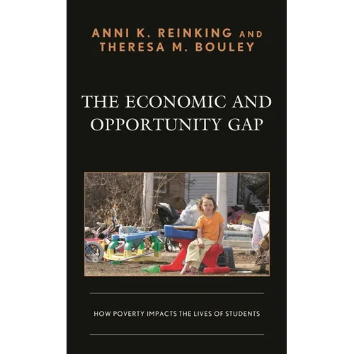 The Economic and Opportunity Gap: How Poverty Impacts the Lives of Students - Paperback