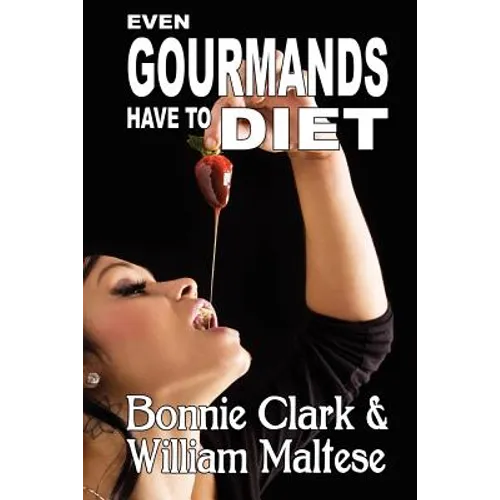 Even Gourmands Have to Diet (The Traveling Gourmand, Book 6) - Paperback
