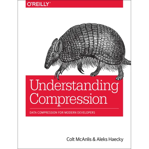 Understanding Compression: Data Compression for Modern Developers - Paperback