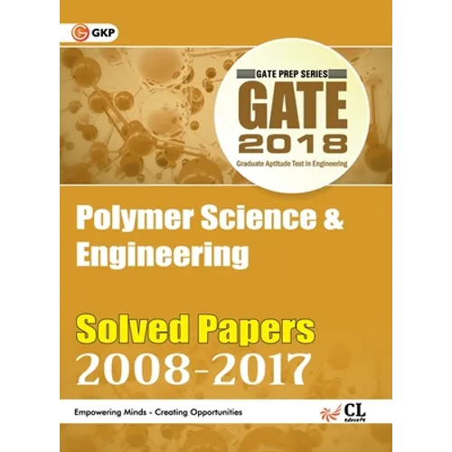GATE Polymer Science & Engineering - Solved Papers 2008-2017 - Paperback