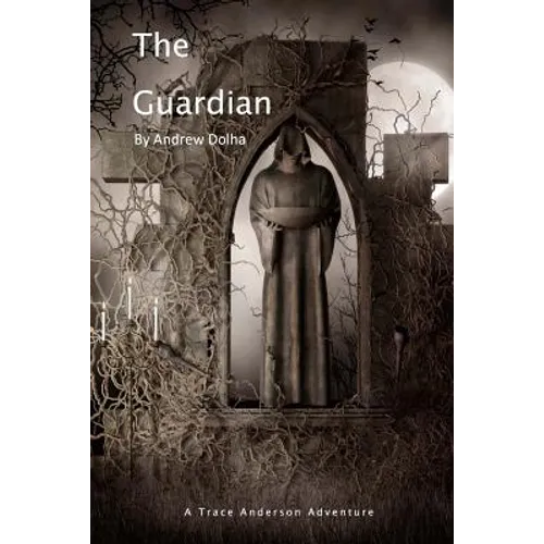 The Guardian: A Trace Anderson Adventure - Paperback