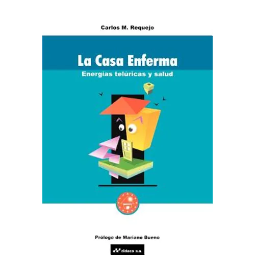 La Casa Enferma: Energias Teluricas y Salud - Paperback