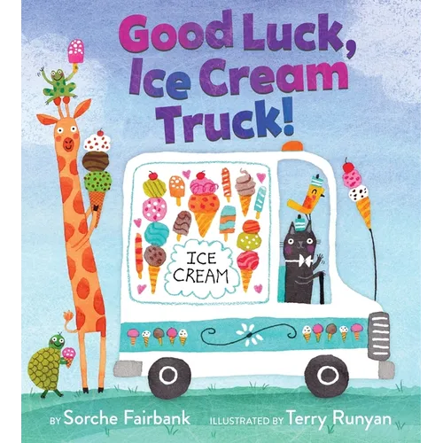 Good Luck, Ice Cream Truck! - Hardcover