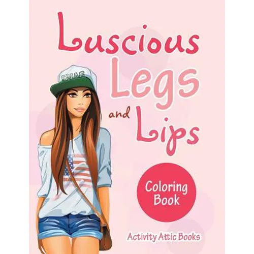 Luscious Legs and Lips Coloring Book - Paperback