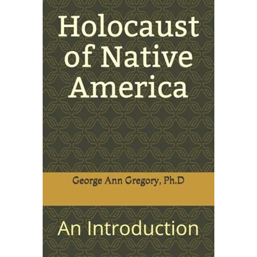 Holocaust of Native America: An Introduction - Paperback