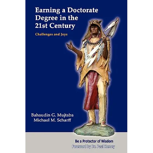 Earning a Doctorate Degree in the 21st Century: Challenges and Joys - Paperback