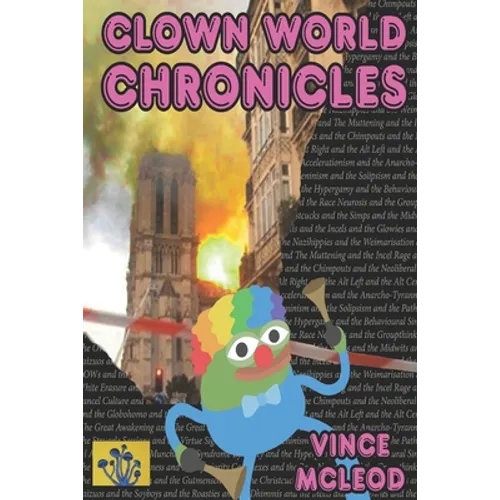 Clown World Chronicles: The human primate in the 21st Century - Paperback