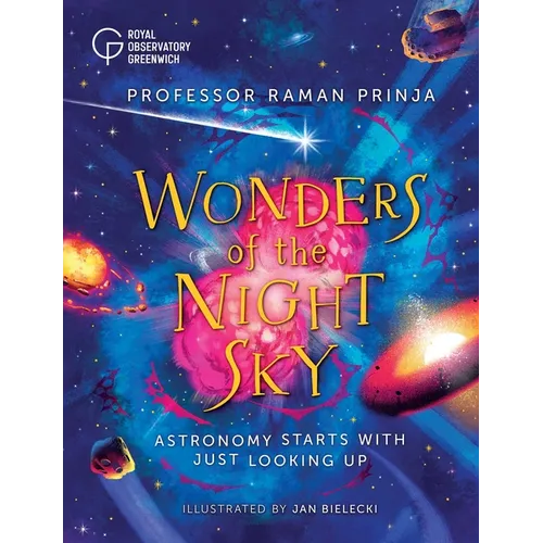 Wonders of the Night Sky: Astronomy Starts with Just Looking Up - Hardcover