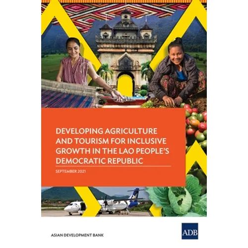 Developing Agriculture and Tourism for Inclusive Growth in the Lao People's Democratic Republic - Paperback