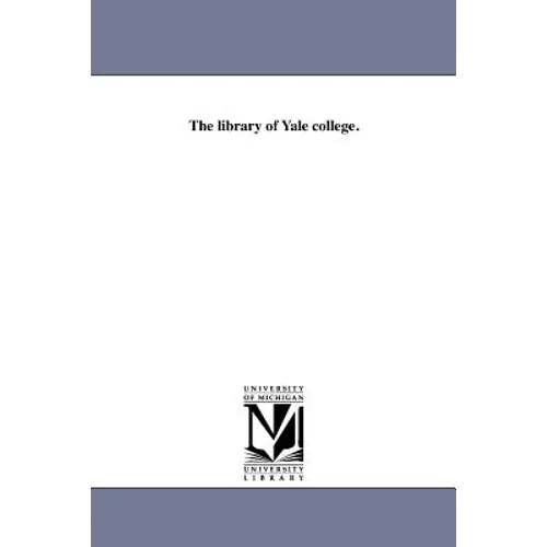 The library of Yale college. - Paperback