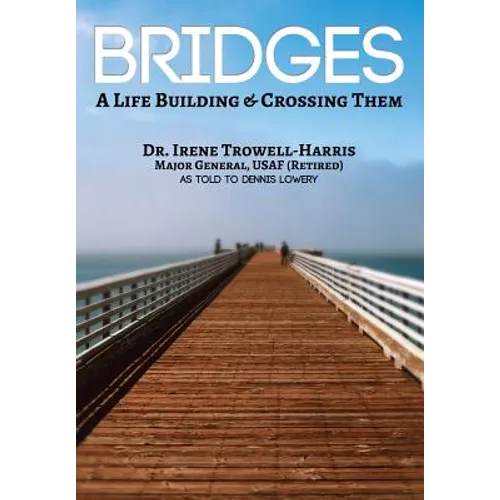 Bridges: A Life Building & Crossing Them - Hardcover