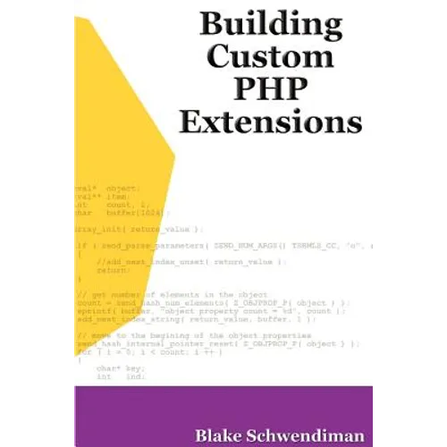 Building Custom PHP Extensions - Paperback
