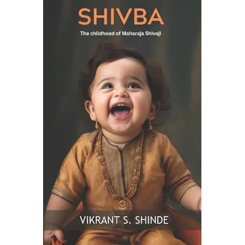 Shivba: the childhood of Maharaja Shivaji - Paperback