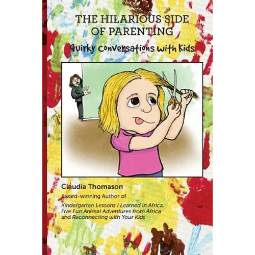 The Hilarious Side of Parenting: Quirky Conversations with Kids - Paperback