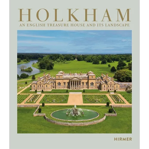 Holkham: An English Treasure House and Its Landscape - Hardcover