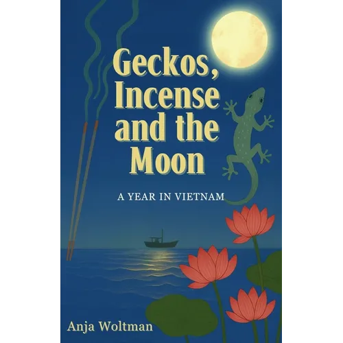 Geckos, Incense, and the Moon - Paperback