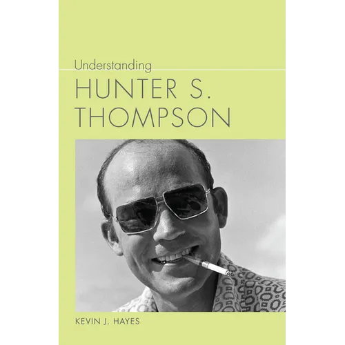 Understanding Hunter S. Thompson - Paperback