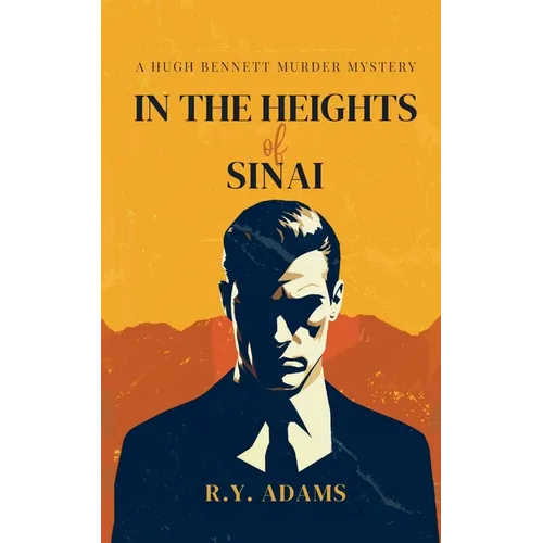 In the Heights of Sinai: A Hugh Bennett Murder Mystery - Paperback